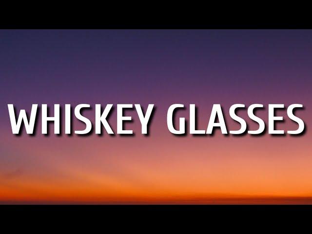 Morgan Wallen - Whiskey Glasses (Lyrics)