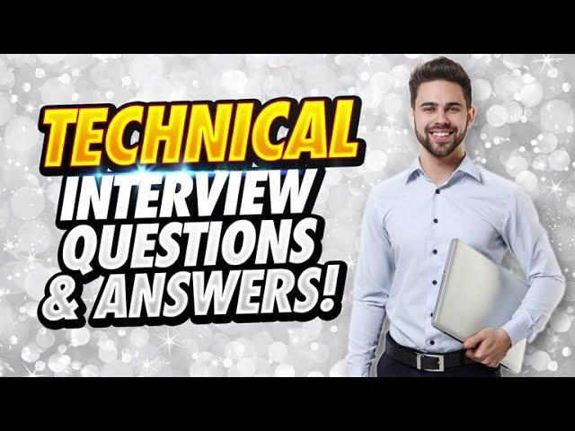 TECHNICAL Job Interview Questions And Answers!