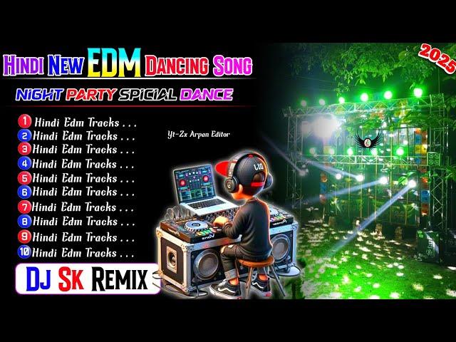 Dj Sk Remix Hindi New EDM Song Nonstop Dj Susavan Remix  Dj Sidoy Remix New Edm Song Dancing Mix