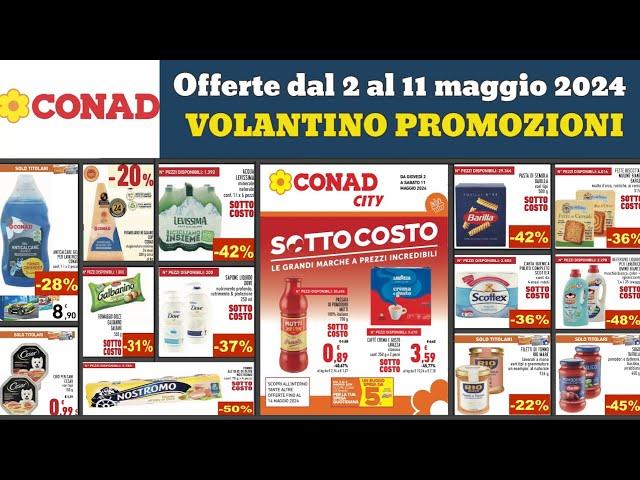 volantino CONAD CITY dal 2 al 11 maggio  Grandi marche Sotto Costo offerte e promozioni #anteprima