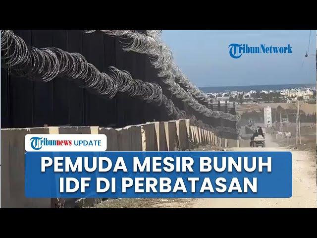 Pemuda Mesir Melawan! Bunuh Pasukan Israel di Perbatasan, Tubuh Tentara IDF Dilindas Pakai Kendaraan