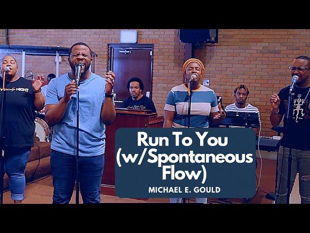 Run To You (Atmosphere Of Heaven) + Spontaneous Worship - Michael E. Gould