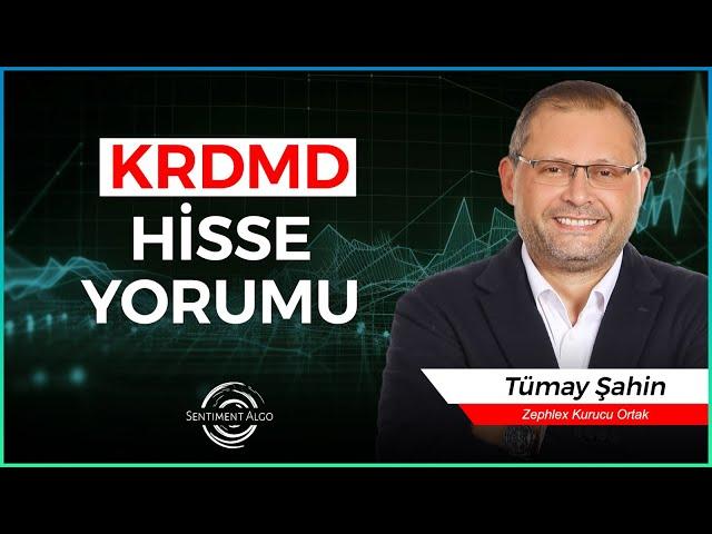 KRDMD Hisse Yorumu ''21 Temmuz 2024'' I Tümay Şahin I Sentiment Algo