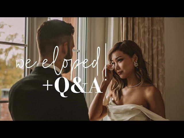 we ELOPED! + Q&A