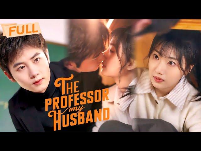 [MULTI SUB] The Professor My Husband【Full】Fortune says you're the one, so says my heart | Drama Zone