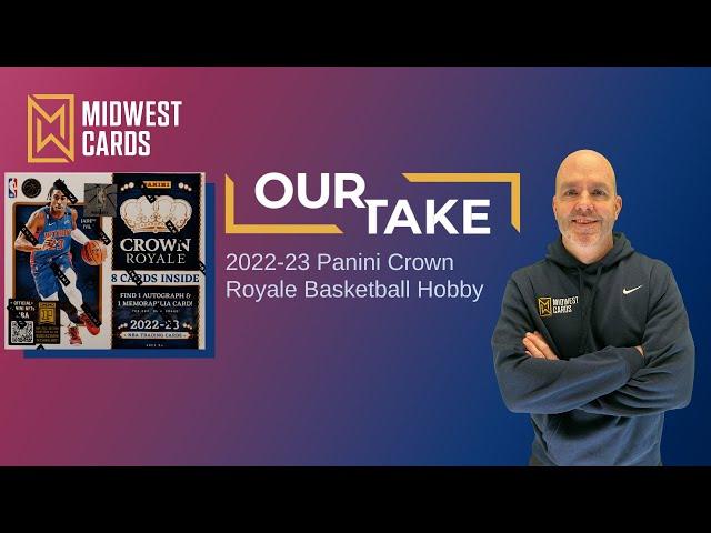 2022-23 Panini Crown Royale Basketball Product Review: Midwest Cards - Our Take