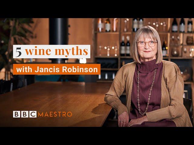 5 wine myths worth knowing with Jancis Robinson | BBC Maestro