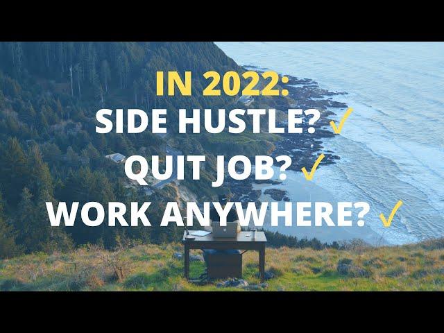 How to Build a Side Hustle and Quit Your Job in 2022 (STEP BY STEP)