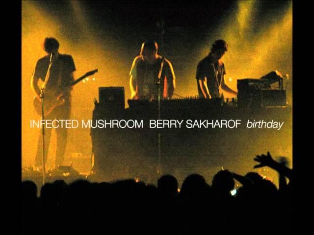 Berry Sakharof - Birthday (Infected Mushroom Remix)