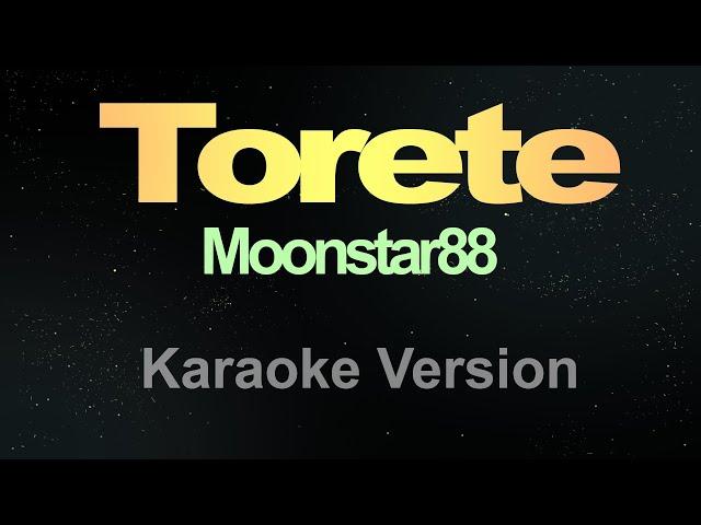 Torete -  (Karaoke) Moonstar88