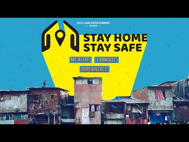 Stay Home Stay Safe - MC Altaf, 7Bantaiz, Dopeadelicz