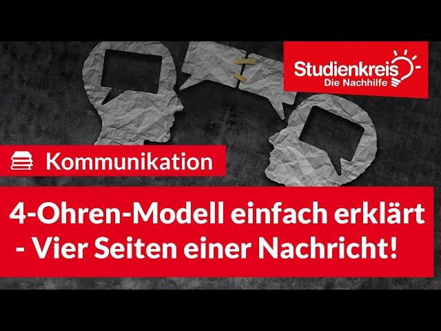 4-Ohren-Modell einfach erklärt - 4 Seiten einer Nachricht! | Deutsch verstehen mit dem Studienkreis