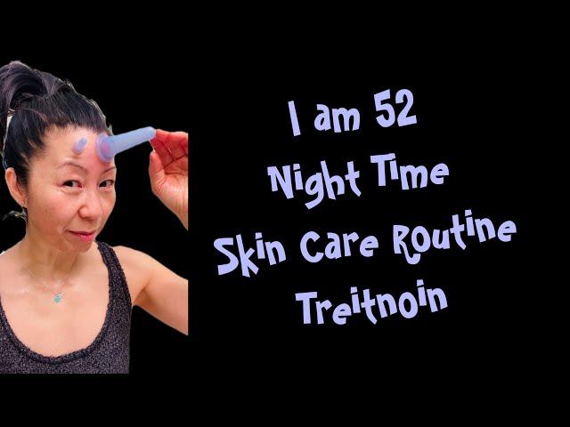 I am 52 SIMPLE Night Skin Care Routine for anti-ageing | How I use Tretinoin minimal Side Effects