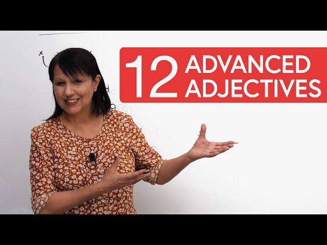 Upgrade your English: 12 Confusing Advanced Adjectives