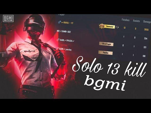 SOLO 13 KILL RAHULPROYT| ROAD TO 100 SUBSCRIBE ️