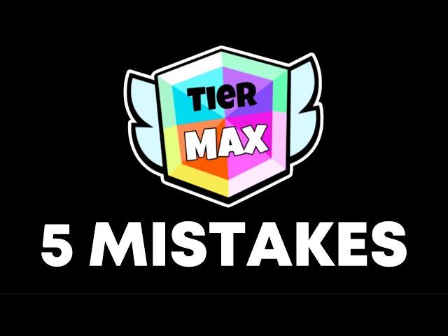 5 Mistakes YOU Make when Pushing MAX TIERS