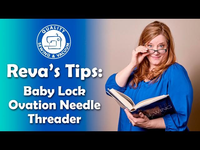 Reva's Tips: Baby Lock Ovation Needle Threader