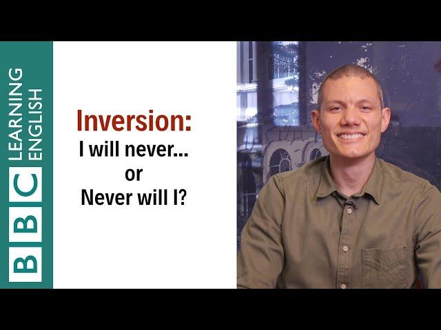 Simple Inversion: I will never or never will I? - English In A Minute