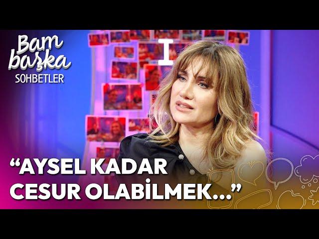 Aysel Gürelin Üçüncü Kızı | Bambaşka Sohbetler