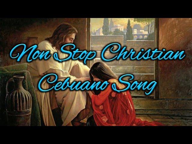 NON STOP CEBUANO CHRISTIAN SONG(altheyright compilation)