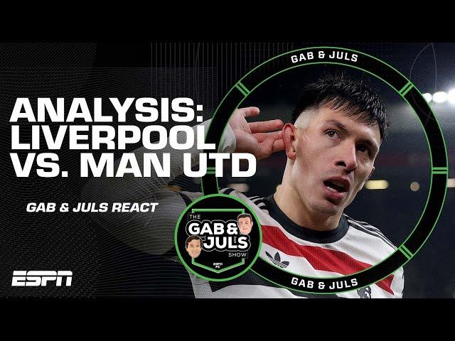 Gab & Juls’ FULL Liverpool vs. Manchester United breakdown  | ESPN FC