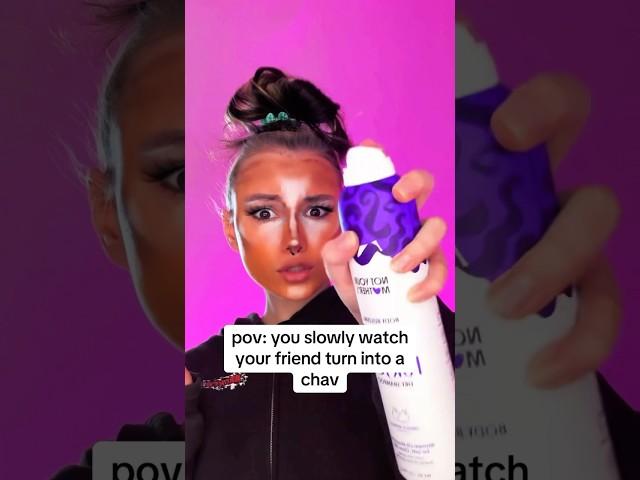 you slowly watch your friend turn into a chav #satire #british #makeup