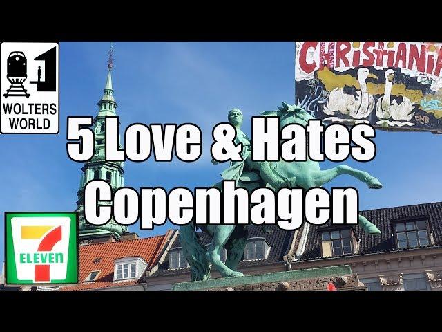 Visit Copenhagen - 5 Love & Hates of Copenhagen Denmark