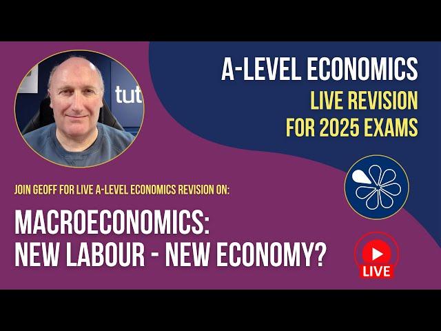 Economics Live Revision | Macroeconomics: New Labour - New Economy?