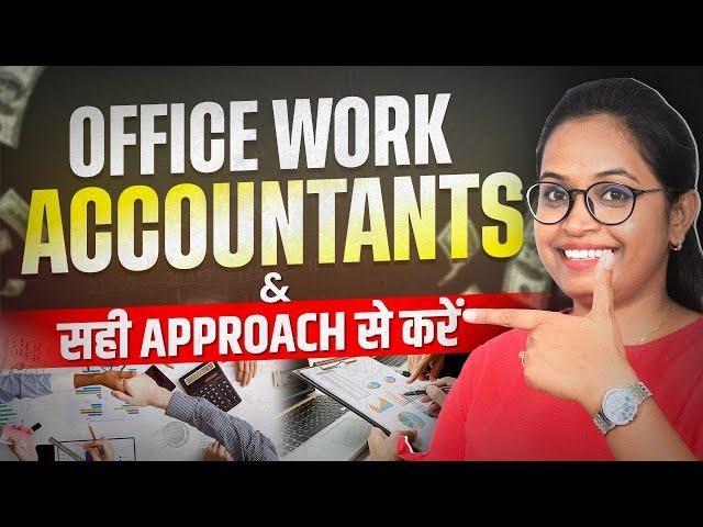 Jr. accountant work in office  | Kis Tarike Se Kaam Kare Without Struggles | Best tips