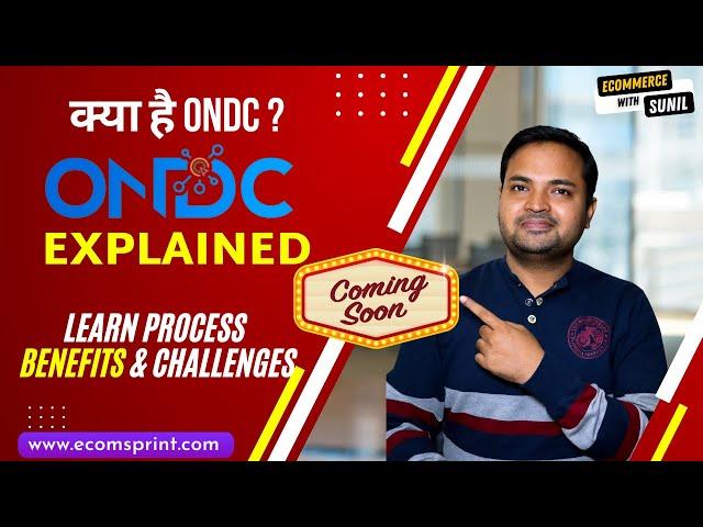 ONDC क्या है Explained | ONDC eCommerce Game Changer | Launch Date Benefits & Challenges | Watch Now