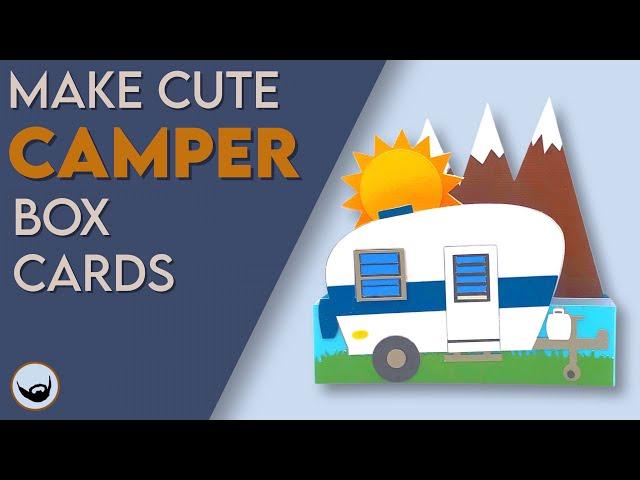 How to Make Camper Box Cards | Cricut Camping Projects | Camping SVGs