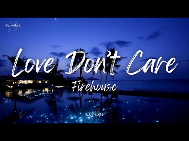 Firehouse - Love Don't Care (Lyrics)