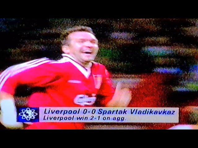 LFC Vs SPARTAK VLADIKAVKAZ 0/0 ANFIELD Second Leg reply 2:1 agg Uefa Cup 1995