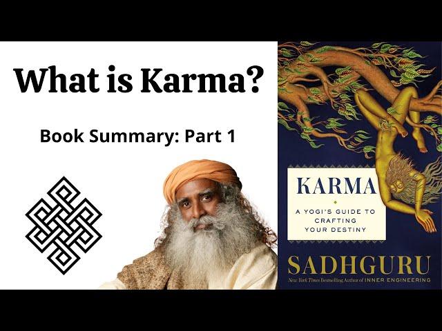 Sadhguru's Karma: A Yogi's Guide to Crafting Your Destiny - Book Summary Part 1