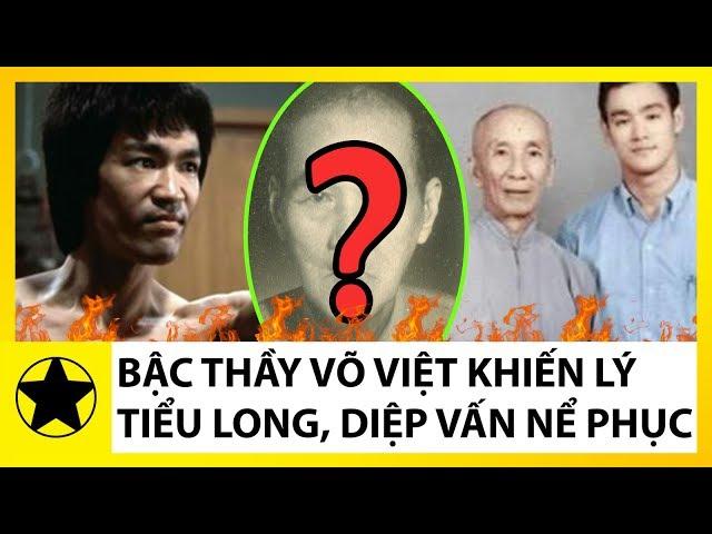 Bậc Thầy Võ Việt Khiến Diệp Vấn, Lý Tiểu Long Phải Nể Phục Là Ai?