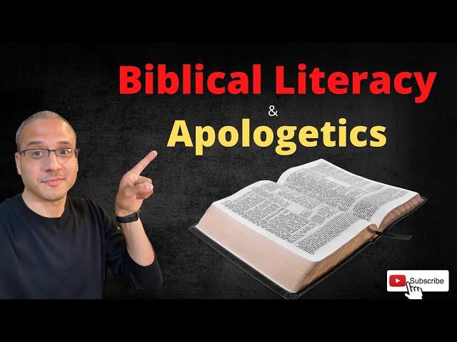 Apologetics & Biblical Literacy