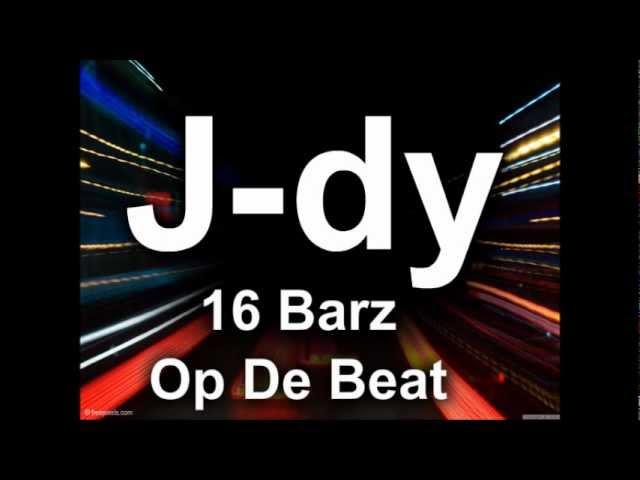 J-dy - 16 Barz Op De Beat [ 16 Barz ]