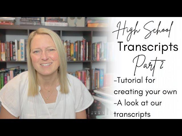 High School Transcripts Part 2 |Tutorial on creating your own & a look at our homeschool transcripts