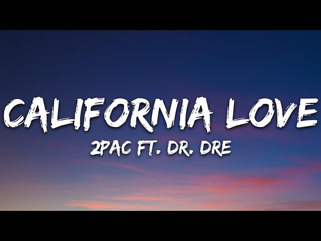 2Pac - California Love (Lyrics) ft. Dr. Dre