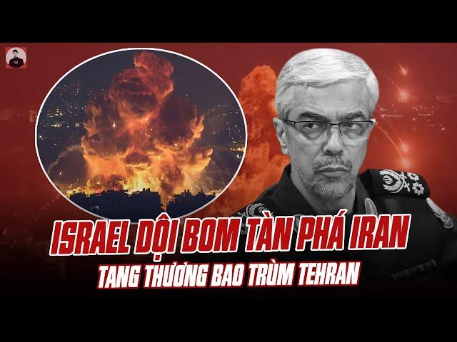 ISRAEL DỘI BOM TÀN PHÁ IRAN: TANG THƯƠNG BAO TRÙM TEHRAN, THẾ GIỚI ĐỔ LỆ VÌ CUỘC CHIẾN MỚI