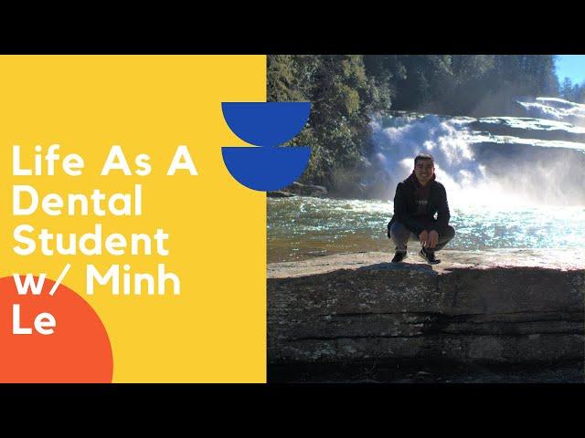 104: Life As A Dental Student w/ sDr. Minh Le