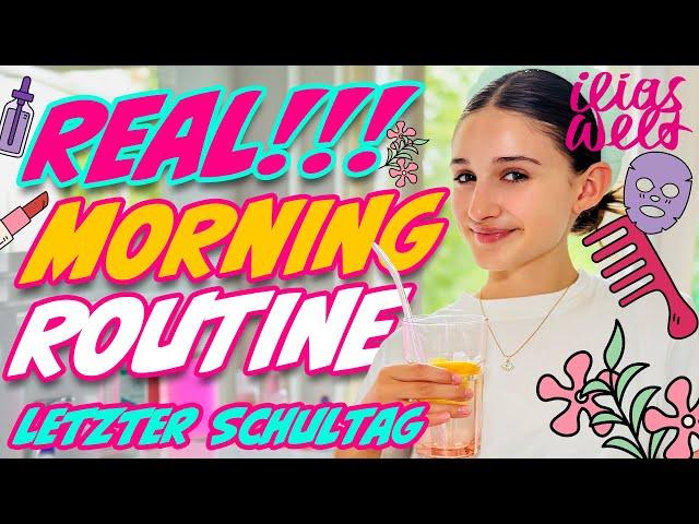 ILIAS WELT ️ Real Morning Routine (Letzter Schultag)