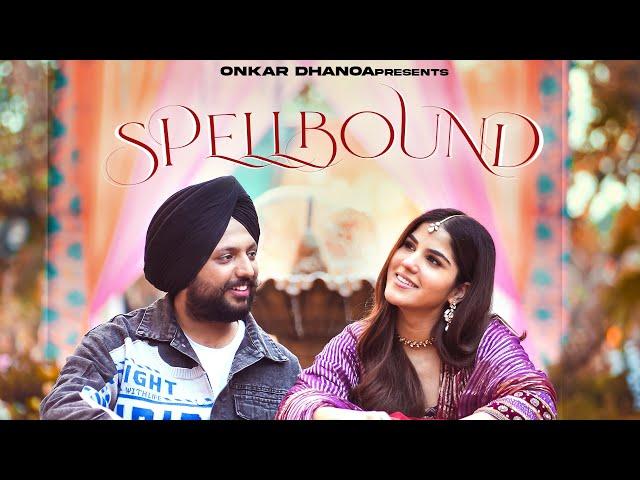 Spellbound (Official Video)| Onkar Dhanoa | Aveera Singh Masson | New Latest Punjabi Songs 2025