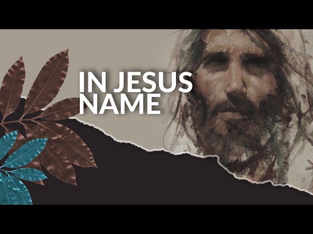 What does it mean to ask in the Name of Jesus?