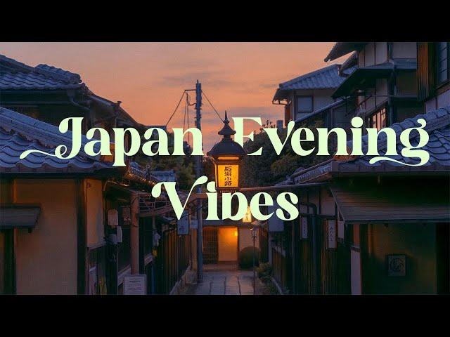 Japan Evening Vibes  Lofi Mix for Focus and Relaxation