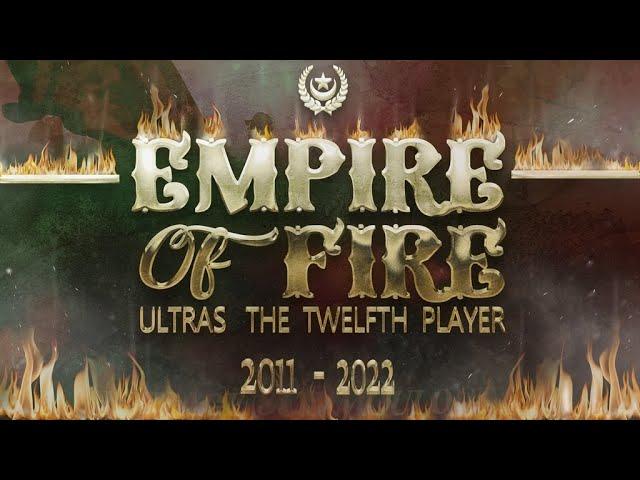 Ultras The Twelfth Player 2022 : Empire Of Fire ( Eleven Years )