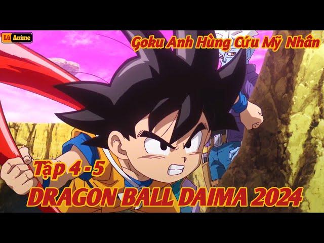 [Lù Rì Viu] Dragon Ball Daima 2024 Tập 4 - 5 Goku Ra Tay Cứu Người Dân Ma Giới || 7 Viên Ngọc Rồng