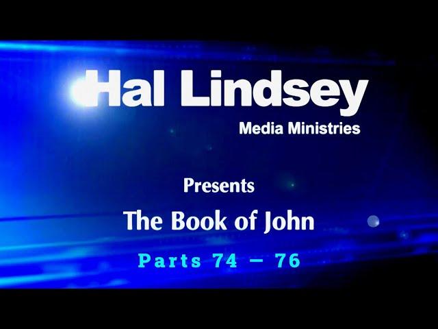 Hal Lindsey Presents  The Book of John Parts 74-76