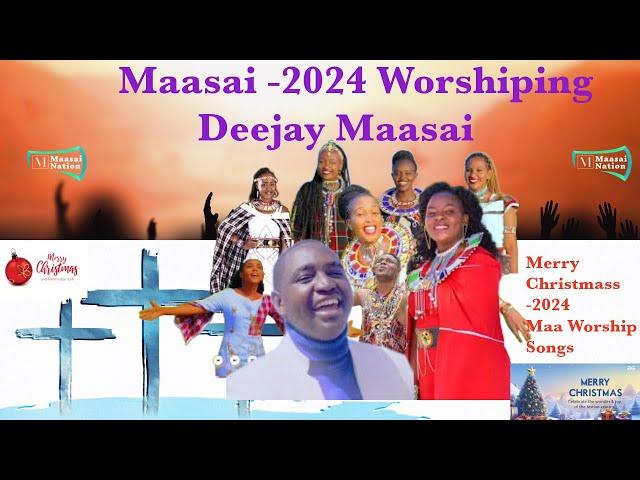 Merry Christmas - Maasai Worship Mixtape-2024, Maasai Worship, Maasai Exclusive! #MaasaiNation #maa