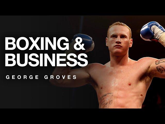 Fights, Business and Opportunities - with George Groves